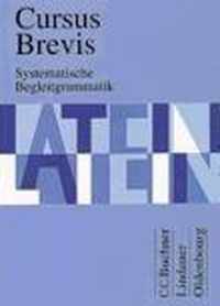 Cursus Brevis. Systematische Begleitgrammatik