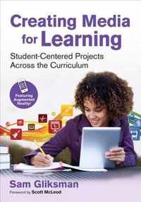 Creating Media for Learning: Student-Centered Projects Across the Curriculum