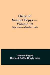 Diary of Samuel Pepys - Volume 12