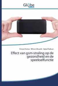Effect van gsm-straling op de gezondheid en de speekselfunctie