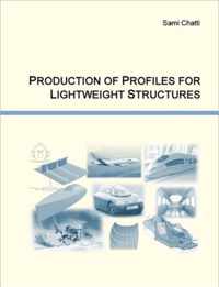 Production of Profiles for Lightweight Structures