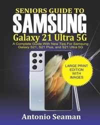 Seniors Guide to Samsung Galaxy S21 Ultra 5G