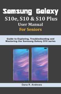 Samsung Galaxy S10e, S10 & S10 Plus User Manual For Seniors