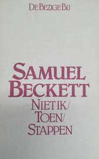 Niet ik; Toen; Stappen - Samuel Beckett