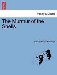 The Murmur of the Shells.
