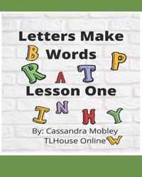 Letters Make Words Lesson One