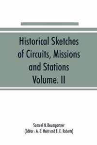 Historical Sketches of Circuits, Missions and Stations, Volume. II