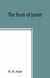 The book of Jasher: referred to in Joshua and Second Samuel
