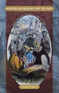 Burying the Dead But Not the Past