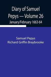 Diary of Samuel Pepys - Volume 26