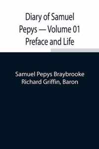 Diary of Samuel Pepys - Volume 01 Preface and Life