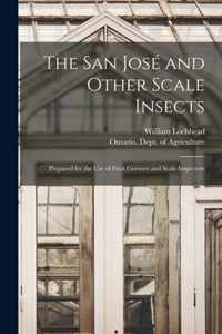 The San Jose and Other Scale Insects [microform]