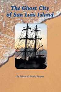The Ghost City of San Luis Island