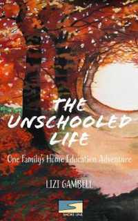 The Unschooled Life