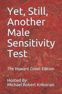 Yet, Still, Another Male Sensitivity Test