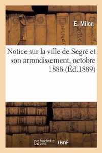Notice Sur La Ville de Segre Et Son Arrondissement, Octobre 1888