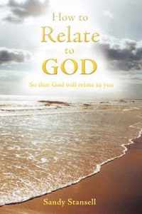 How to Relate to God