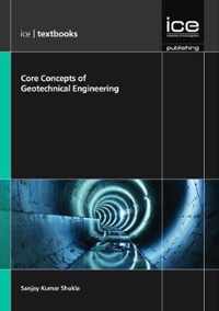 Core Concepts of Geotechnical Engineering (ICE Textbook) series;