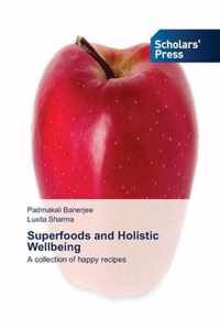 Superfoods and Holistic Wellbeing