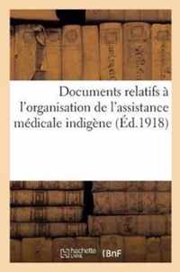 Documents Relatifs A l'Organisation de l'Assistance Medicale Indigene