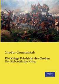 Die Kriege Friedrichs des Grossen