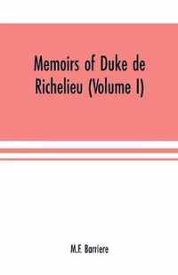 Memoirs of Duke de Richelieu (Volume I)