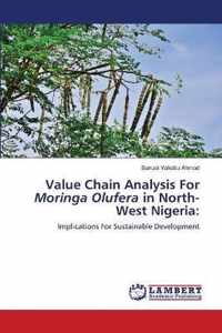 Value Chain Analysis For Moringa Olufera in North-West Nigeria