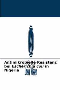Antimikrobielle Resistenz bei Escherichia coli in Nigeria