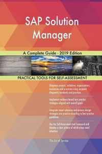 SAP Solution Manager A Complete Guide - 2019 Edition