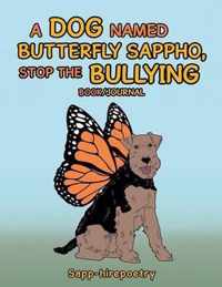 A Dog Named Butterfly Sappho, Stop the Bullying