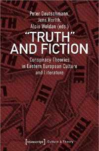 Truth and Fiction - Conspiracy Theories in Eastern European Culture and Literature