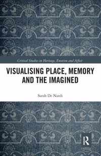 Visualising Place, Memory and the Imagined