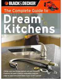 The Complete Guide to Dream Kitchens (Black & Decker)