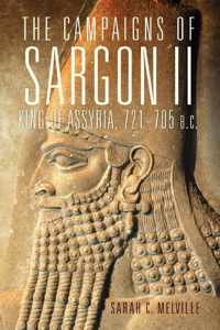 The Campaigns of Sargon II, King of Assyria, 721-705 B.C.