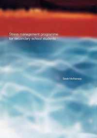 Stress Management Programme for Secondary School Students: A Practical Resource for Schools