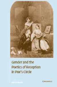 Gender and the Poetics of Reception in Poe's Circle