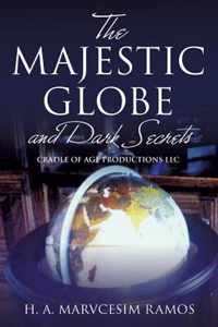 The Majestic Globe and Dark Secrets