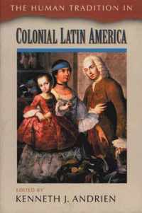 The Human Tradition in Colonial Latin America