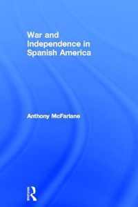 War and Independence in Spanish America