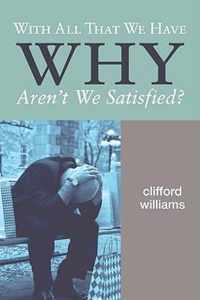 With All That We Have Why Aren't We Satisfied?