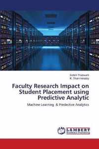 Faculty Research Impact on Student Placement using Predictive Analytic