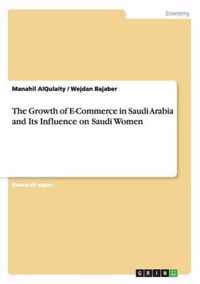 The Growth of E-Commerce in Saudi Arabia and Its Influence on Saudi Women