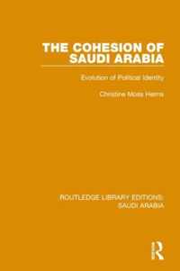 The Cohesion of Saudi Arabia (RLE Saudi Arabia)