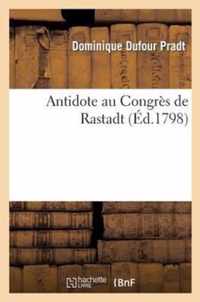 Antidote Au Congres de Rastadt, Ou Plan d'Un Nouvel Equilibre Politique En Europe