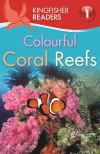 Kingfisher Readers: Colourful Coral Reefs (Level 1: Beginnin