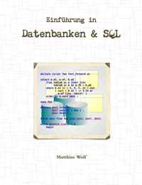 Einführung in Datenbanken & SQL: Theorie und Praxis Relationaler Datenbanken und der Structured Query Language (aus Sicht eines Praktikers).