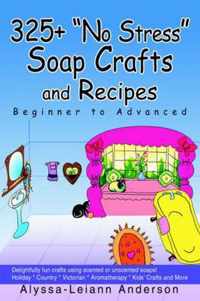 325+ No Stress Soap Crafts And Recipes