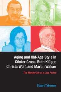 Aging And Old-Age Style In Gunter Grass, Ruth Kluger, Christ