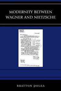 Modernity Between Wagner & Nietzsche