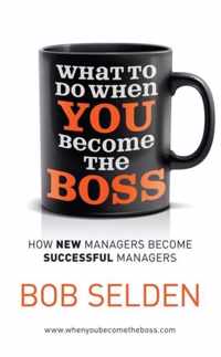 What To Do When You Become the Boss